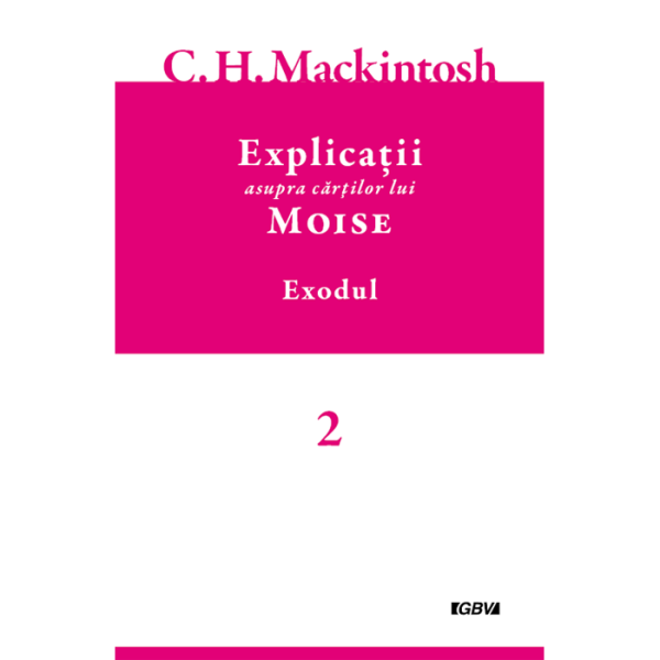 Explicații asupra cărților lui Moise, Vol. 2 – Exodul
