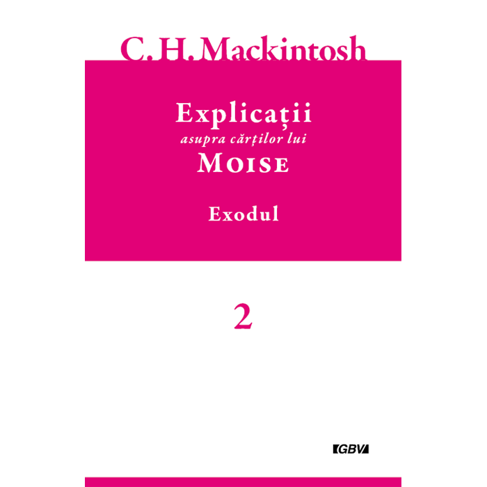 Explicații asupra cărților lui Moise, Vol. 2 – Exodul