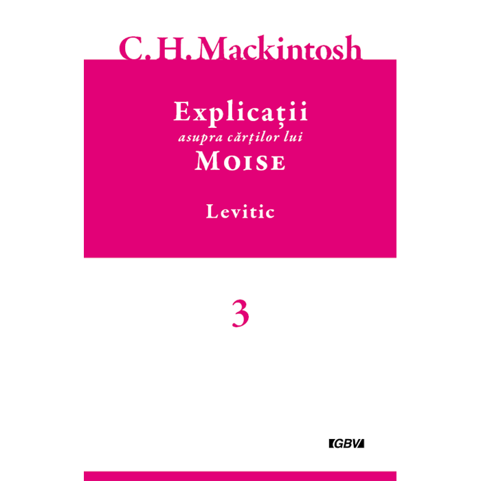 Explicații asupra cărților lui Moise, Vol. 3 – Levitic