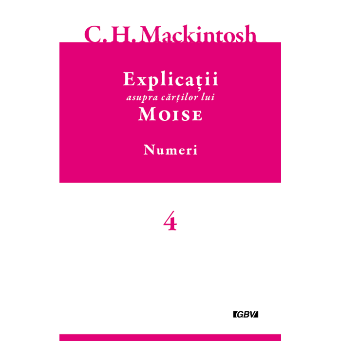 Explicații asupra cărților lui Moise, Vol. 4 – Numeri